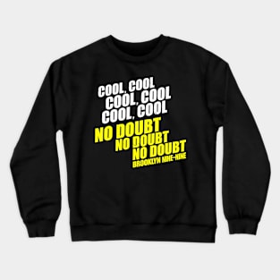 Brooklyn 99 Merch Brooklyn Nine Nine No Doubt Crewneck Sweatshirt